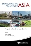 Environmental policies in Asia : perspectives from seven Asian countries