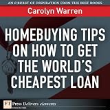 Homebuying Tips on How to Get the World’s Cheapest Loan