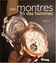 Des montres & des hommes (Ancien prix Editeur : 13 Euros)
