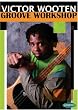 Victor Wooten: Groove Workshop