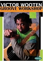 Victor Wooten: Groove Workshop