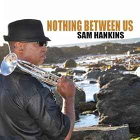 Sam Hankins - Nothing Between Us