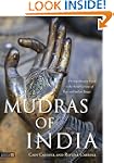 Mudras of India: A Comprehensive Guid...