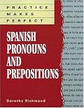 Practice Makes Perfect: Spanish Pronouns And Prepositions