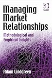 Managing market relationships : methodological and empirical insights