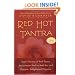 Red Hot Tantra: Erotic Secrets of Red Tantra for Intimate, Soul-to-Soul Sex and Ecstatic, Enlightened Orgasms
