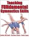 Teaching
FUNdamental
Gymnastics
Skills