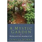 A Mystic Garden: Working with Soil, Attending to Soul book cover