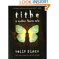 Tithe: A Modern Faerie Tale by Holly Black