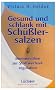 Gesund und schlank mit Sch�sslersalzen: Biomineralien zur Stoffwechselregulation