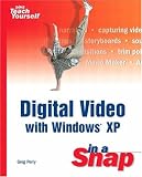 Digital Video with Windows XP in a Snap (Sams Teach Yourself)