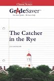 GradeSaver (TM) ClassicNotes: The Catcher in the Rye Study Guide