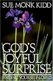 Gods Joyful Surprise: Finding Yourself Loved