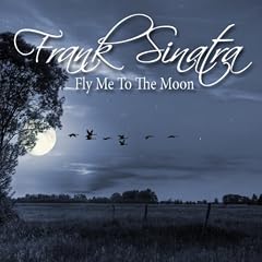 Fly Me To The Moon