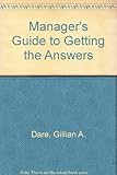 The manager's guide to getting the answers