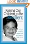 Raising Our Children to Be Resilient: A Guide to Helping Children Cope with Trauma in Today's World