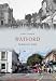 Watford Through Time