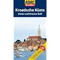 ADAC Reisef�hrer Kroatische K�ste: Istrien und Kvarner Golf