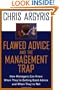 Flawed Advice and the Management Trap: How Managers Can Know When They're Getting Good Advice and When They're Not