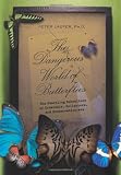 The Dangerous World of Butterflies: The Startling Subculture of Criminals, Collectors, and Conservationists