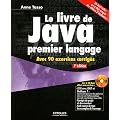 Le livre de Java premier langage : Avec 90 exercices corrig�s (CD Inclus)