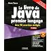 Le livre de Java premier langage : Avec 90 exercices corrig�s (CD Inclus)