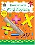 How to Solve Word Problems, Grades 4-5