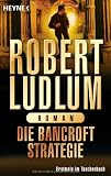 Die Bancroft Strategie: Roman - Robert Ludlum