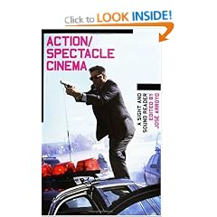 Action/Spectacle Cinema: A Sight and Sound Reader (BFI Sight & Sound Reader)
