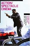 Action/Spectacle Cinema: A Sight and Sound Reader