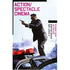 Action/Spectacle Cinema: A Sight and Sound Reader
