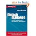 Einfach managen: Klarheit und Verzicht - der Weg zum Wesentlichen