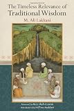 The Timeless Relevance of Traditional Wisdom (Perennial Philosophy)