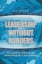 Leadership without Borders: Successful Strategies from World-class Leaders