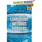 Click here to buy Leadership Without Borders: Successful Strategies from... by  Ed Cohen and Tom Rath.