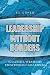 Leadership Without Borders: Successful Strategies from World-class Leaders