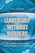 Leadership Without Borders: Successful Strategies from World-Class Leaders