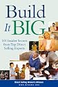 Build It Big: 101 Insider Secrets from Top Direct Selling Experts