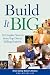 Build It Big: 101 Insider Secrets from Top Direct Selling Experts
