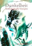 Produkt-Bild: Dunkelheit: Anthologie der Vampire