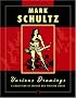 Mark Schultz: Various Drawings: A Collection Of Studies And Finished Works