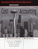 Student Solutions Manual to accompany Cost Accounting, 12th Edition