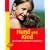 Hund und Kind: Gemeinsam - gl�cklich - harmonisch