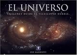 El Universo: Imagenes Desde el Telescopio Hubble / The Universe (Enciclopedias Y Grandes Obras)