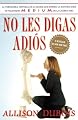 No les digas adiós (Don't Kiss Them Good-bye) (Spanish Edition)