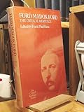 Ford Madox Ford : the critical heritage