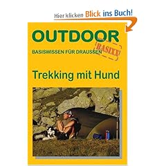 Trekking mit Hund: Basiswissen f�r drau�en