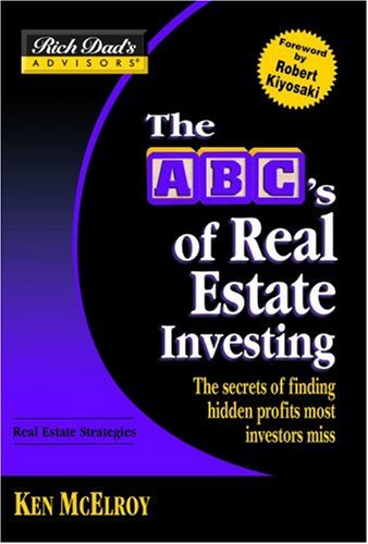 Rich Dad's Advisors®: The ABC's of Real Estate Investing: The Secrets of Finding Hidden Profits Most Investors Miss
