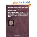 Der Wille, die Neurobiologie und die Psychotherapie 2: Psychotherapie des Willens. Theorie, Methoden und Praxis