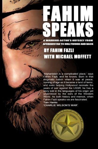 Fahim Speaks: A Warrior-Actor's Odyssey from Afghanistan to Hollywood and Back Image of Fahim Speaks: A Warrior-Actor's Odyssey from Afghanistan to Hollywood and Back